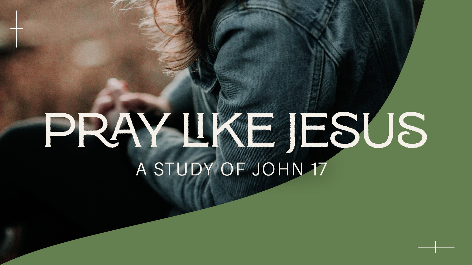 Pray Like Jesus - Watch Sermons